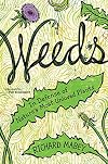 Weeds: How vagabond plants gatecrashed civilisation and changed the way we think about nature
