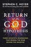 Return of the God Hypothesis: Three Scientific Discoveries That Reveal the Mind Behind the Universe