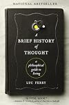 A Brief History of Thought: A Philosophical Guide to Living (Learning to Live)