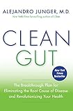 Clean Gut The Breakthrough Plan For Eliminating The Root Cause Of Disease And Revolutionizing Your Health