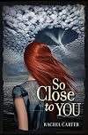 So Close to You