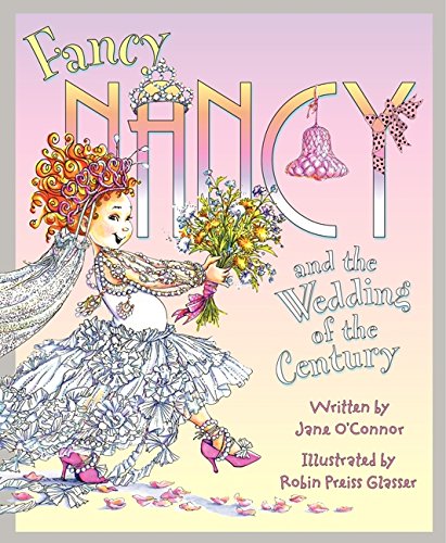 Fancy Nancy and the Wedding of the Century book cover