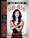Go Big or Go Home: Taking Risks in Life, Love, and Tattooing