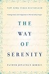 The Way of Serenity: Finding Peace and Happiness in the Serenity Prayer