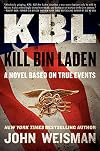 KBL: Kill Bin Laden: A Novel Based on True Events