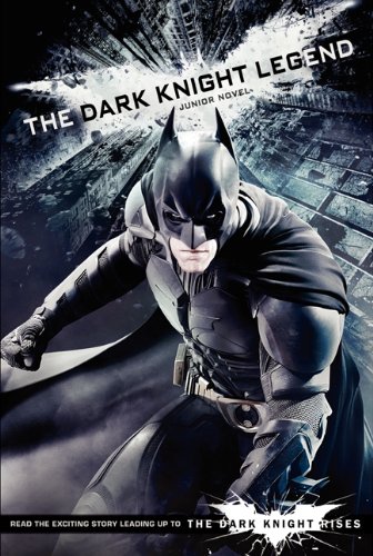 The Dark Knight Legend: Junior Novel