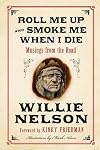 Roll Me Up and Smoke Me When I Die: Musings from the Road