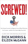 Screwed!: How Foreign Countries Are Ripping America Off and Plundering Our Economy-and How Our Leaders Help Them Do It