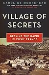 Village of Secrets: Defying the Nazis in Vichy France