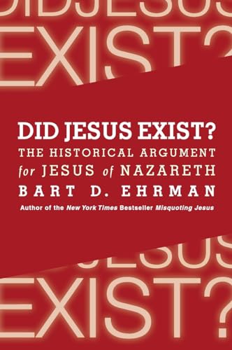 Did Jesus Exist? The Historical Argument for Jesus of Nazareth book cover
