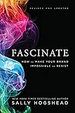 Fascinate Revised And Updated How To Make Your Brand Impossible To Resist