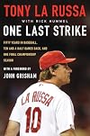One Last Strike: Fifty Years in Baseball, Ten and a Half Games Back, and One Final Championship Season