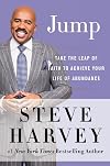 Jump: Take the Leap of Faith to Achieve Your Life of Abundance