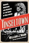 Tinseltown: Murder, Morphine, and Madness at the Dawn of Hollywood