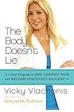 The Body Doesnt Lie A 3step Program To End Chronic Pain And Become Positively Radiant