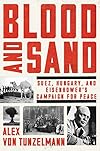 Blood and Sand: Suez, Hungary, and Eisenhower's Campaign for Peace