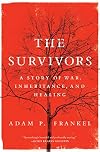 The Survivors: A Story of War, Inheritance, and Healing