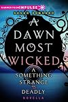 A Dawn Most Wicked