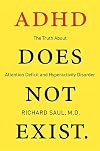 ADHD Does Not Exist: The Truth About Attention Deficit and Hyperactivity Disorder