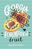 Georgia Peaches And Other Forbidden Fruit