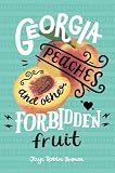 Georgia Peaches And Other Forbidden Fruit