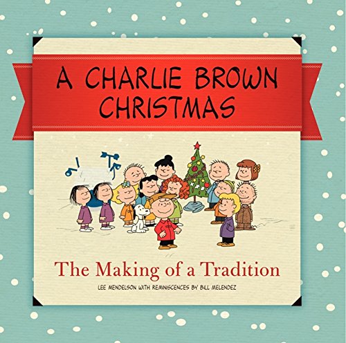 A Charlie Brown Christmas: The Making of a Tradition book cover