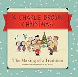 A Charlie Brown Christmas The Making Of A Tradition