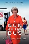 A Nun on the Bus: How All of Us Can Create Hope, Change, and Community