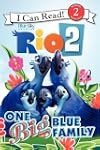 Rio 2: One Big Blue Family (Rio 2: I Can Read!, Level 2)