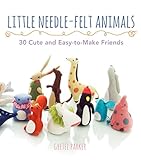 Little Needlefelt Animals 30 Cute And Easytomake Friends