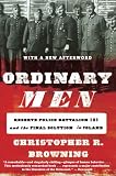 Ordinary Men Reserve Police Battalion 101 And The Final Solution In Poland