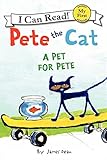 Pete The Cat A Pet For Pete Pete The Cat My First I Can Read