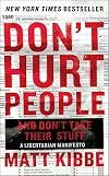 Don't Hurt People and Don't Take Their Stuff: A Libertarian Manifesto