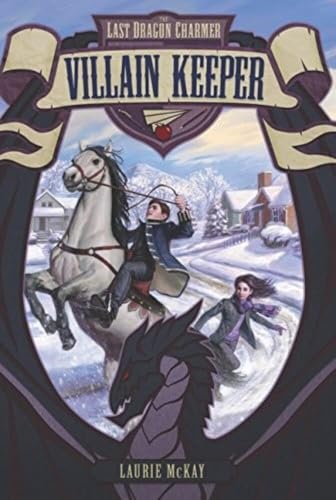 Cover of The Last Dragon Charmer #1: Villain Keeper by Laurie McKay