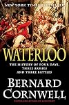 Waterloo: The History of Four Days, Three Armies and Three Battles
