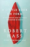 A Little Book on Form: An Exploration into the Formal Imagination of Poetry