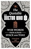 The Official Quotable Doctor Who Wise Words From Across Space And Time
