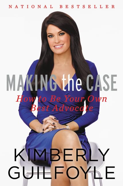 Cover of Making the Case: How to Advocate for Yourself in Work and Life by Kimberly Guilfoyle