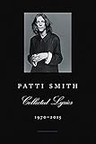 Patti Smith Collected Lyrics 19702015