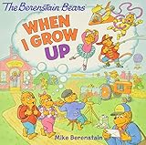 The Berenstain Bears When I Grow Up