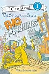 The Berenstain Bears' Big Machines (I Can Read Level 1)