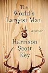 The World's Largest Man: A Memoir
