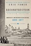 Reconstruction: America's Unfinished Revolution, 1863-1877