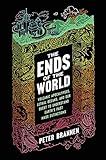 The Ends Of The World Volcanic Apocalypses Lethal Oceans And Our Quest To Understand Earths Past Mass Extinctions