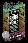 The Ends of the World: Volcanic Apocalypses, Lethal Oceans, and Our Quest to Understand Earth's Past Mass Extinctions