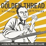 The Golden Thread A Song For Pete Seeger