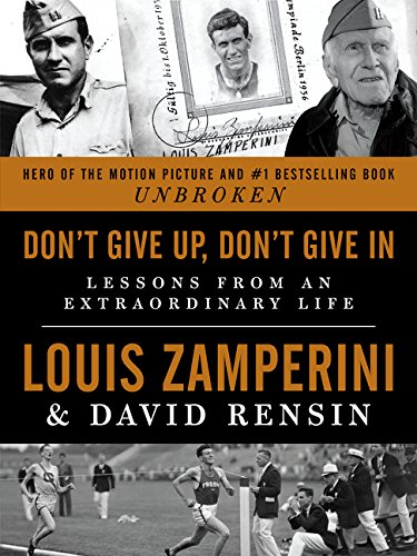 Don't Give Up, Don't Give In: Lessons from an Extraordinary Life (With: Louis Zamperini) cover