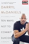 Ten Ways Not to Commit Suicide: A Memoir