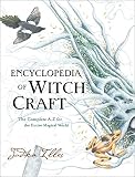 Encyclopedia Of Witchcraft The Complete Az For The Entire Magical World