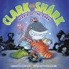 Clark the Shark: Afraid of the Dark